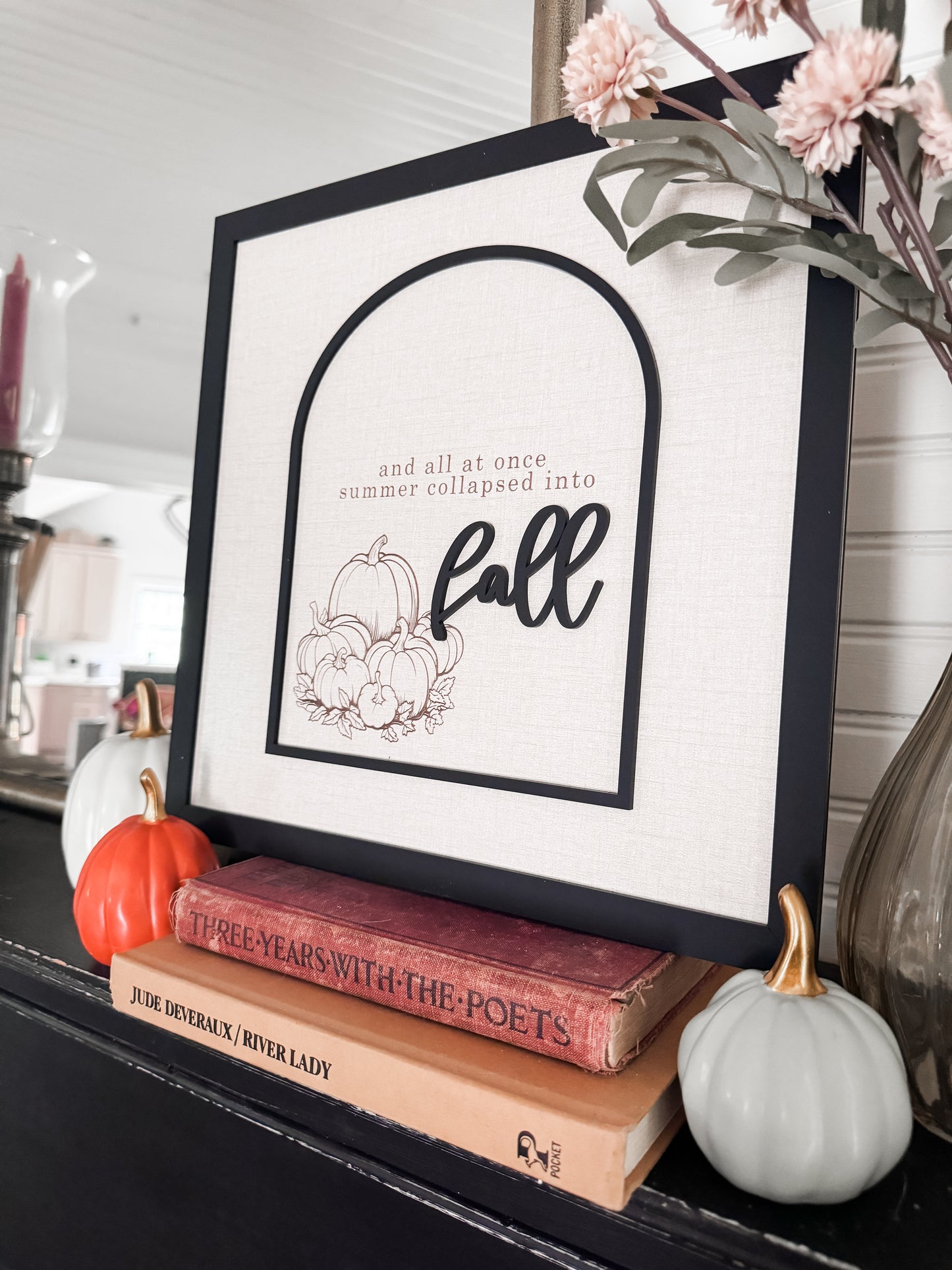 And All at once Summer Collapsed into Fall | Fall Decor | Fall Sign | Laser Engraved | Handmade