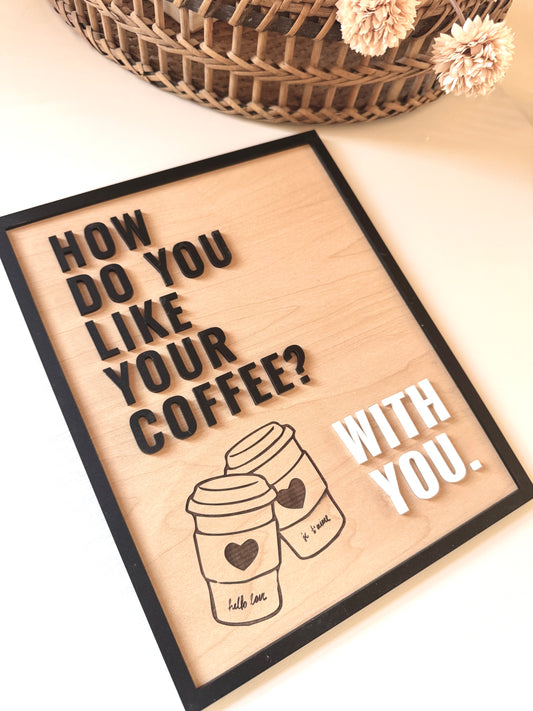 How Do You Like Your Coffee | Couples Coffee Sign | Coffee Bar Sign