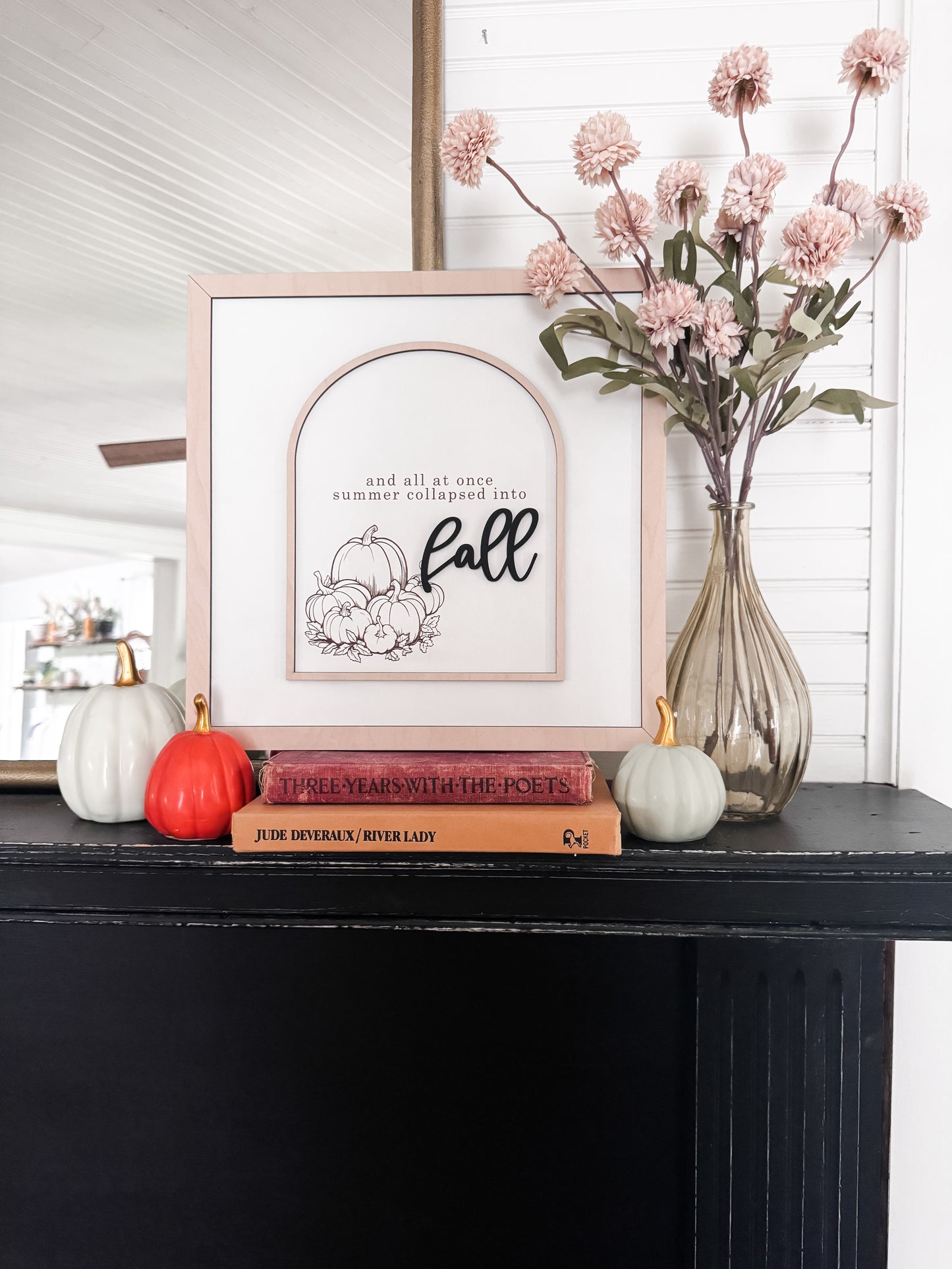 And All at once Summer Collapsed into Fall | Fall Decor | Fall Sign | Laser Engraved | Handmade