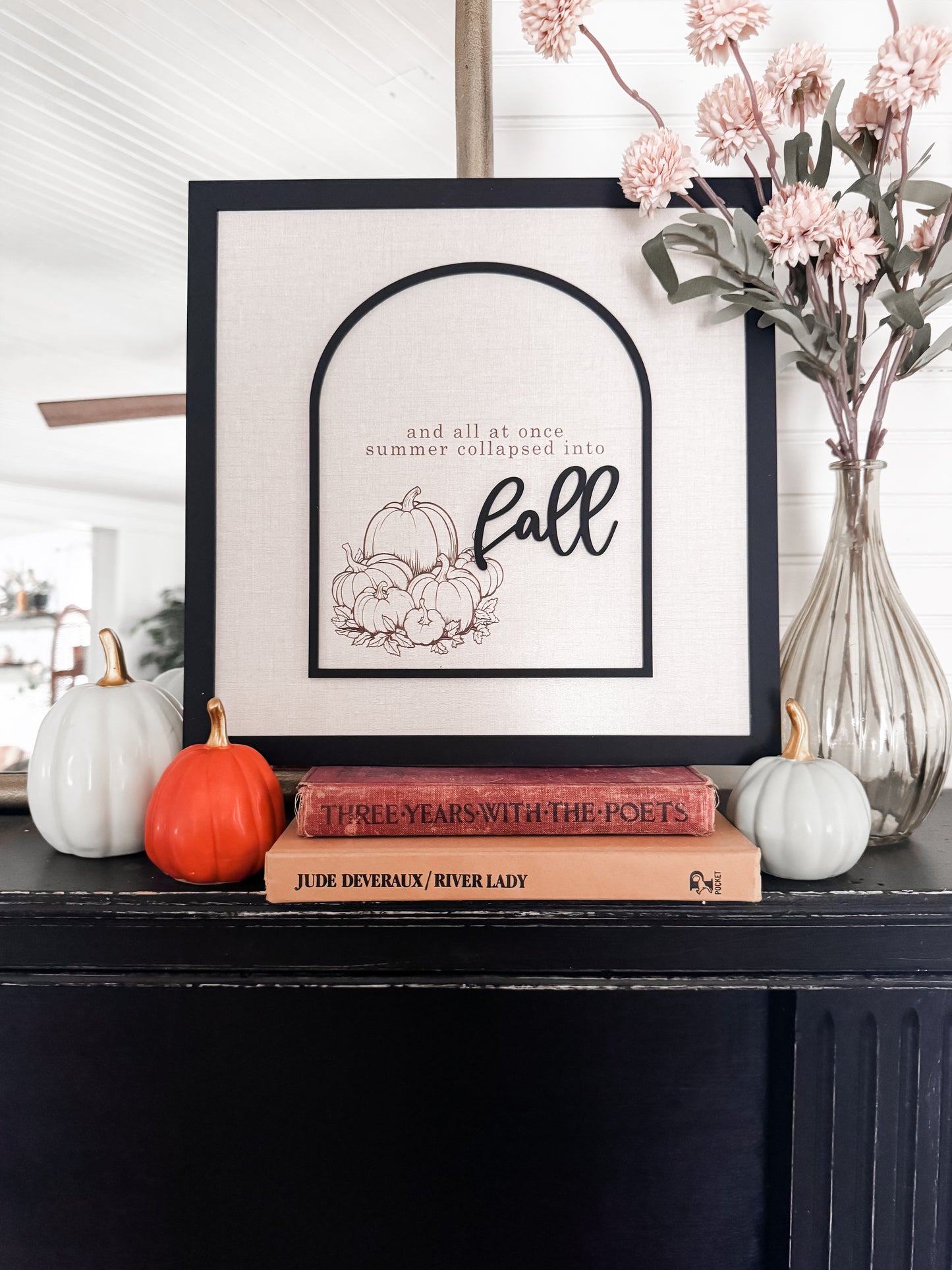 And All at once Summer Collapsed into Fall | Fall Decor | Fall Sign | Laser Engraved | Handmade