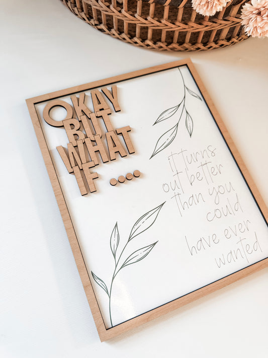 Okay But What If It Turns Out Better | Positive Wall Art | Office Decor