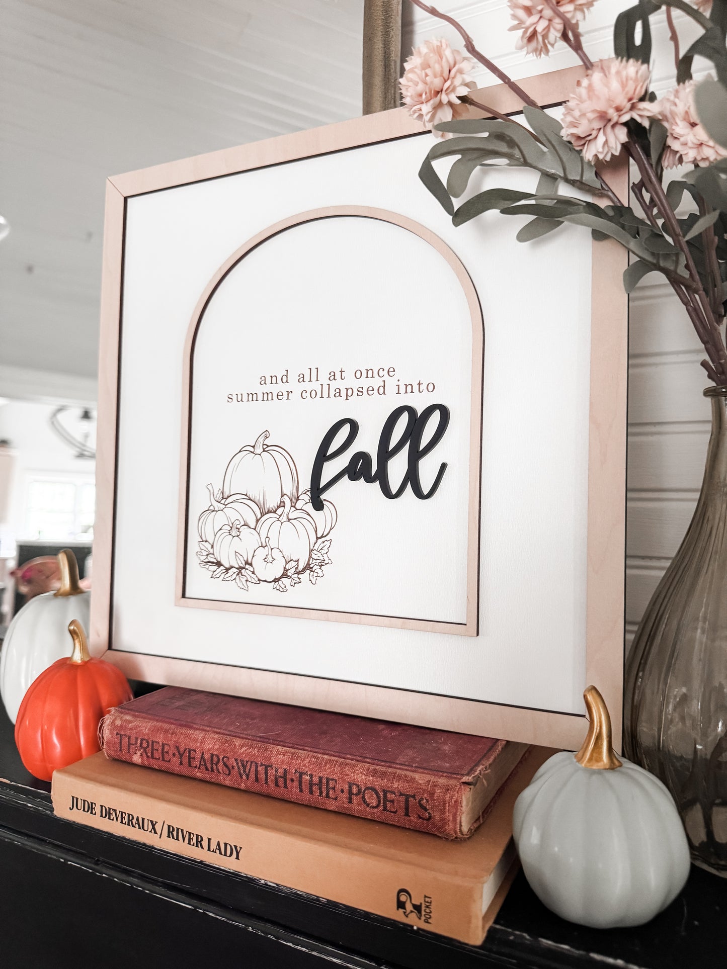 And All at once Summer Collapsed into Fall | Fall Decor | Fall Sign | Laser Engraved | Handmade