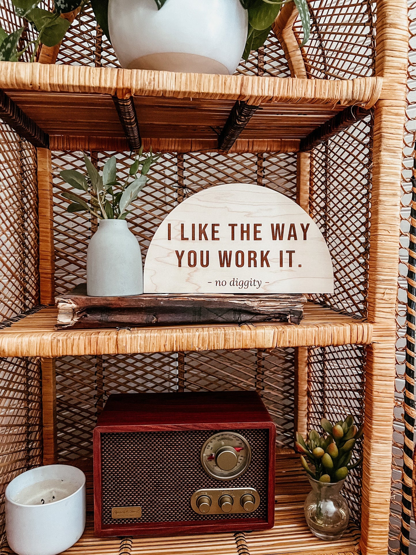 I Like The Way You Work It No Diggity Boho Sign | Laser Engraved | Boho Decor | Handmade | Arched Signs | Positive Wall Art | Office Decor |