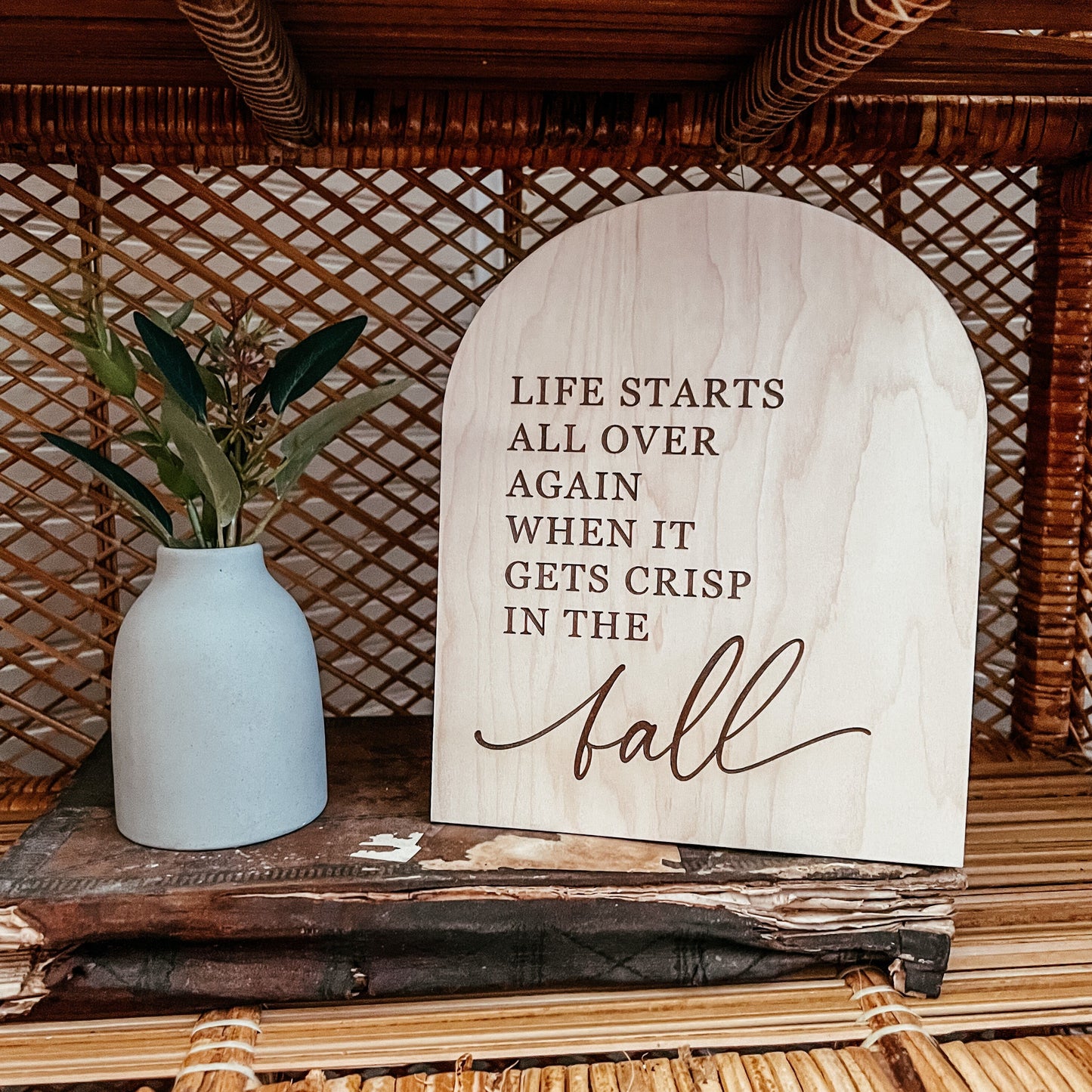 Life Starts All Over Again When it gets Crisp in the Fall Arch Sign | Boho Fall Decor | Shelf Fall Decor | Laser Engraved