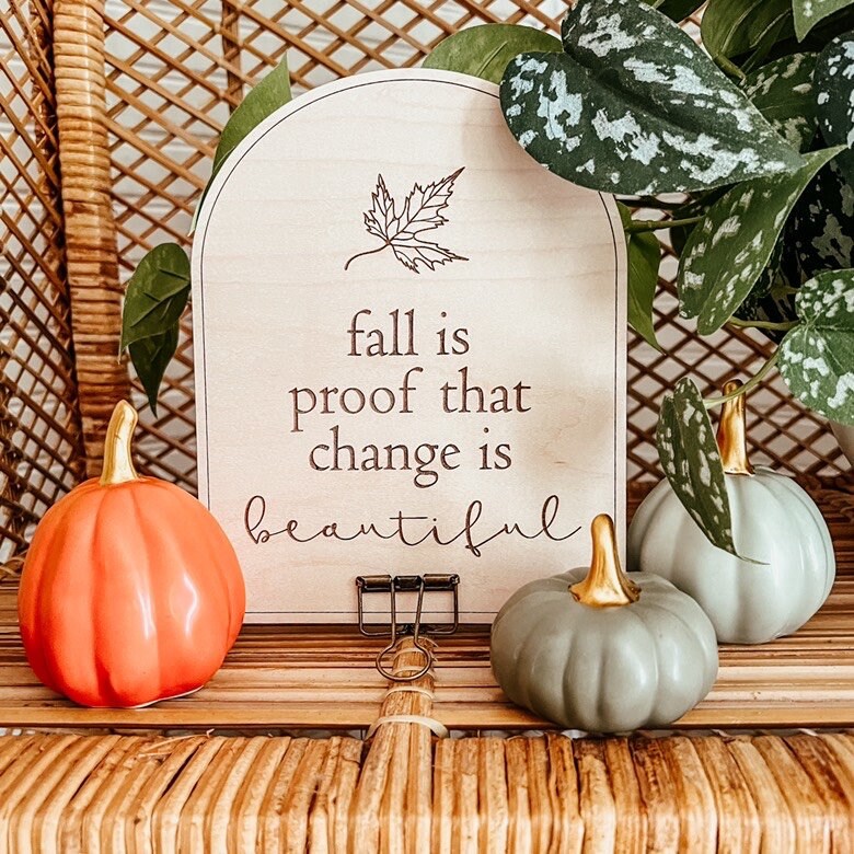 Fall is Proof that Change is Beautiful Boho Sign | Laser Engraved Mini Sign | Fall Decor | Mini Sign
