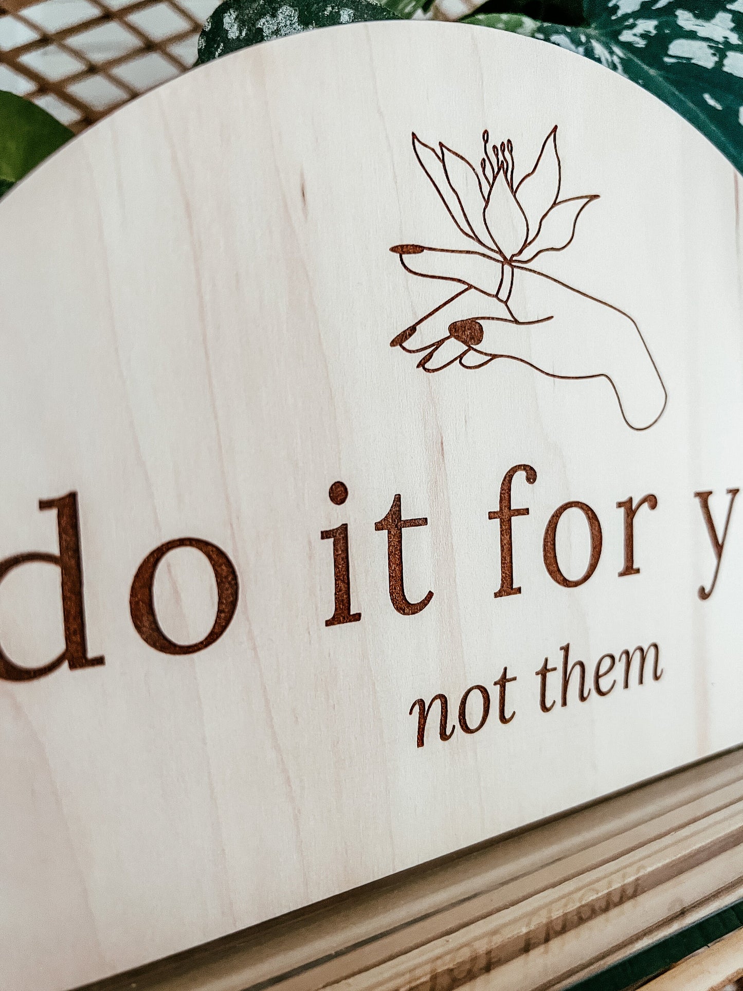 Do it for You Not Them Boho Sign | Laser Engraved | Boho Decor | Handmade | Arched Signs | Positive Wall Art | Office Decor |