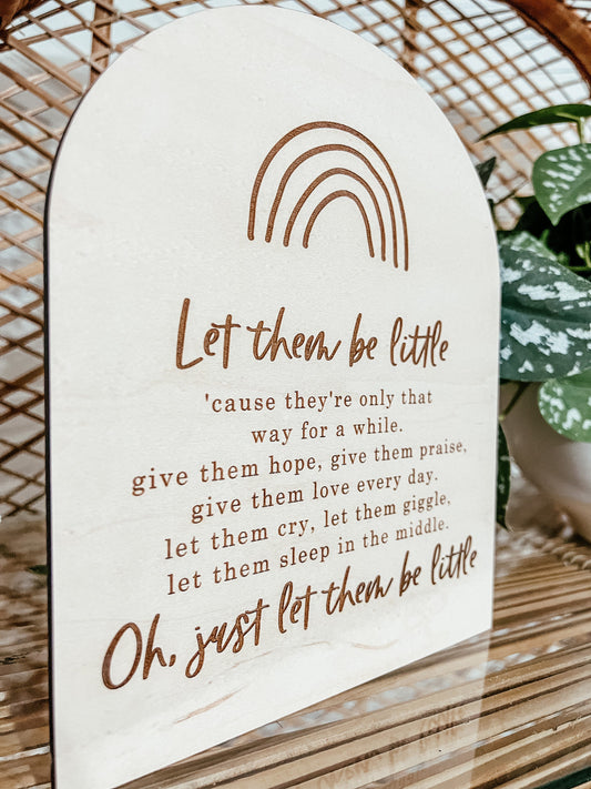 Let them Be Little Sign | Laser Engraved | Boho Decor | Handmade | Boho Shelf Sign | Arched Signs | Nursery Decor