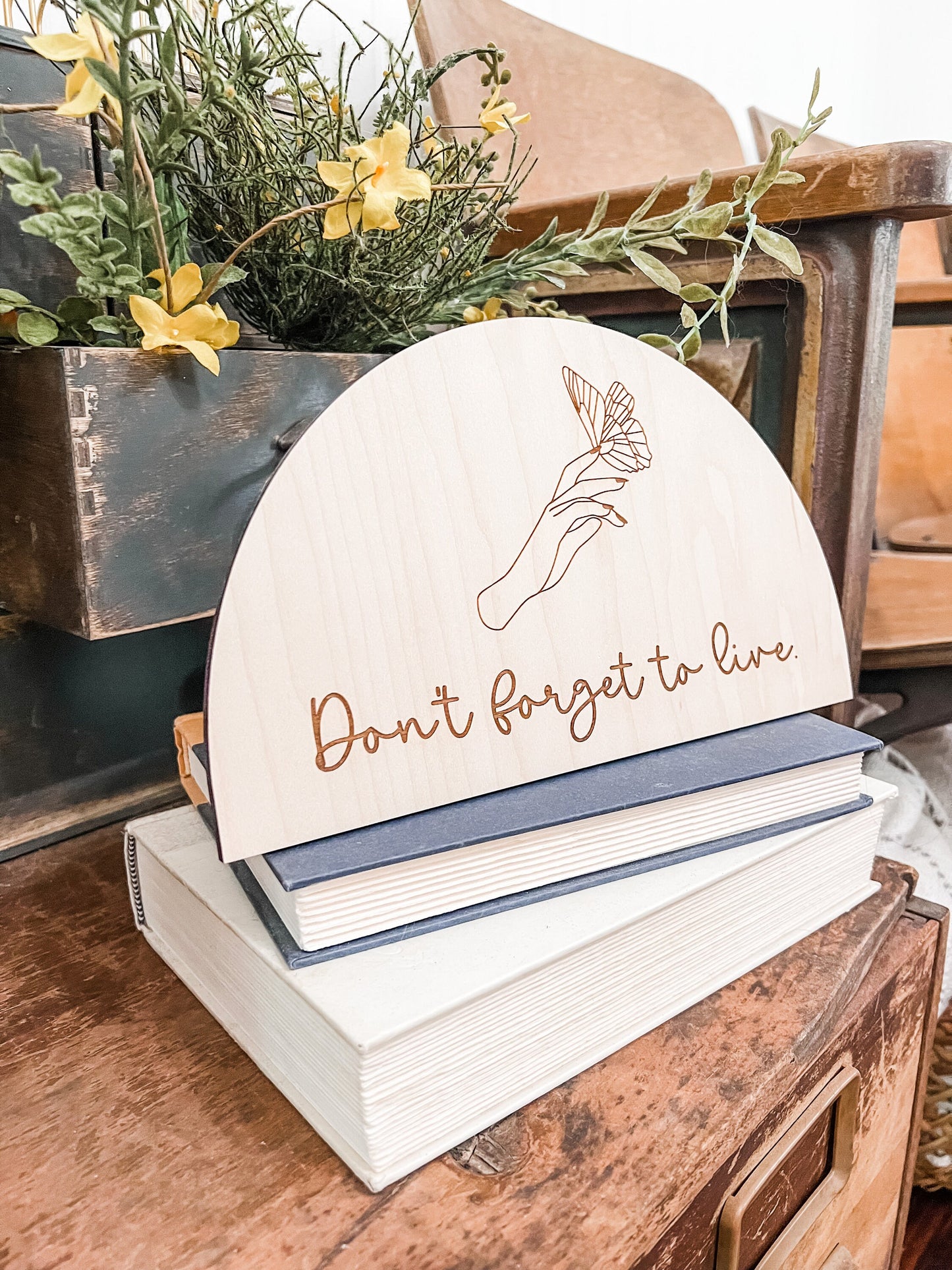 Don't Forget to Live | Positive Wall Art | Boho Office Decor | Shelf Sign | Handmade