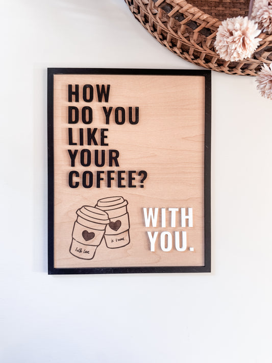 How Do You Like Your Coffee | Couples Coffee Sign | Coffee Bar Sign