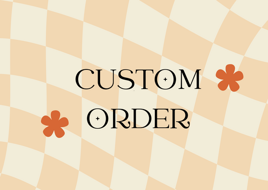 Custom order for Katie B.