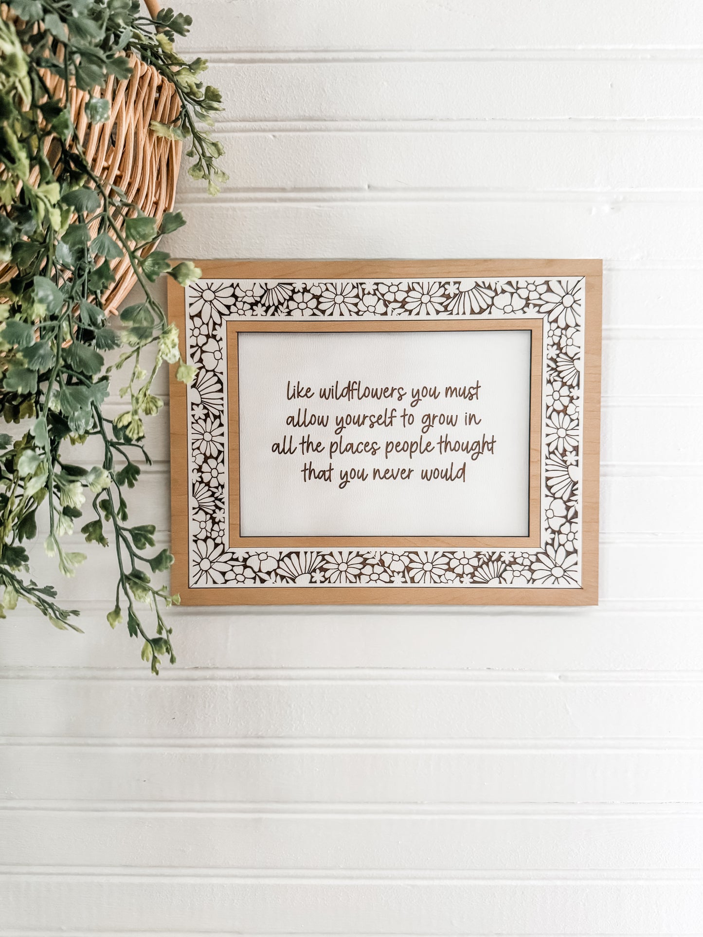 Like Wildflowers You Must Allow Yourself to Grow | Laser Engraved | Floral Decor | Handmade | Framed Signs | Home Decor