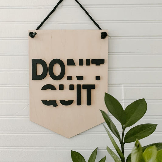Don’t Quit, Do It 3D Banner Sign, Boho Decor, Handmade, Hanging Sign, Motivational Sign, Fitness, Gym Decor, Office Sign