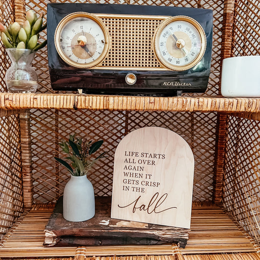 Life Starts All Over Again When it gets Crisp in the Fall Arch Sign | Boho Fall Decor | Shelf Fall Decor | Laser Engraved