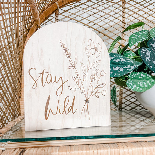 Stay Wild Boho Arch Sign | Laser Engraved | Boho Decor | Handmade | Boho Shelf Sign | Arched Signs