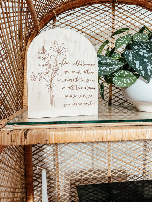Like Wildflowers You Must Allow Yourself to Grow Boho Arch Sign | Laser Engraved | Boho Decor | Handmade | Boho Shelf Sign | Arched Signs