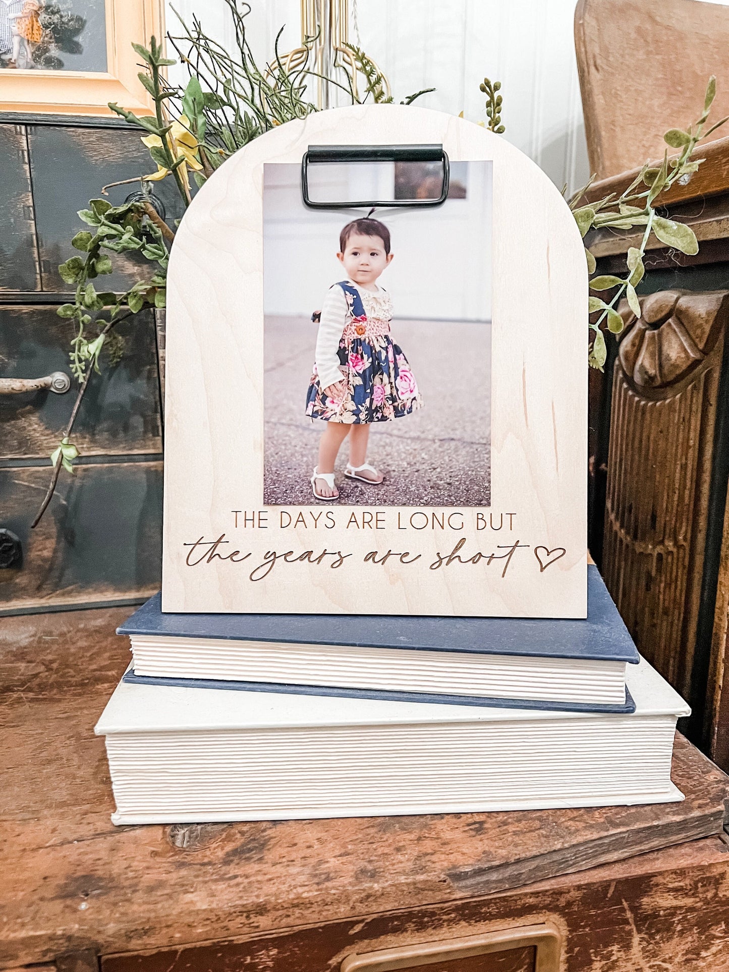 The Days are Long but the Years are Short Picture Frame Sign | Laser Engraved | Gift for Mom | Handmade | Boho Shelf Sign | Arched Signs