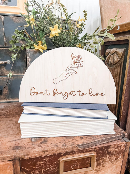 Don't Forget to Live | Positive Wall Art | Boho Office Decor | Shelf Sign | Handmade